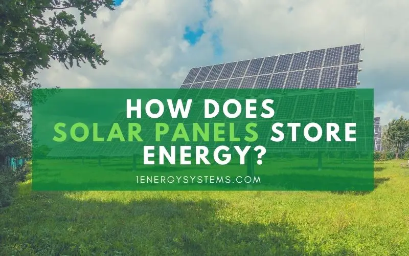 How does Solar Panels Store Energy