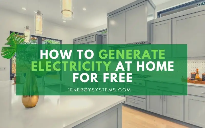 How to Generate Electricity at Home for Free