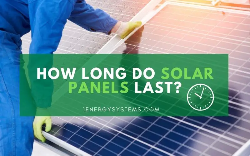 How Long Do Solar Panels Last