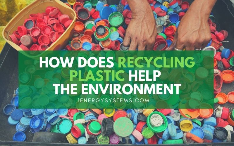 How Does Recycling Plastic Help the Environment?