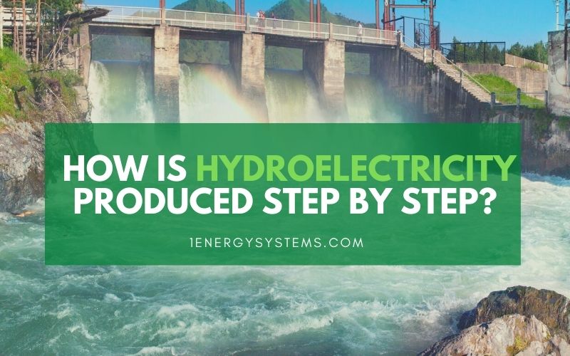 How Is Hydroelectricity Produced Step by Step