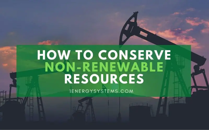 How to Conserve Non Renewable Resources