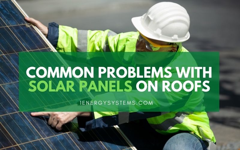 Common problems with solar panels on roofs