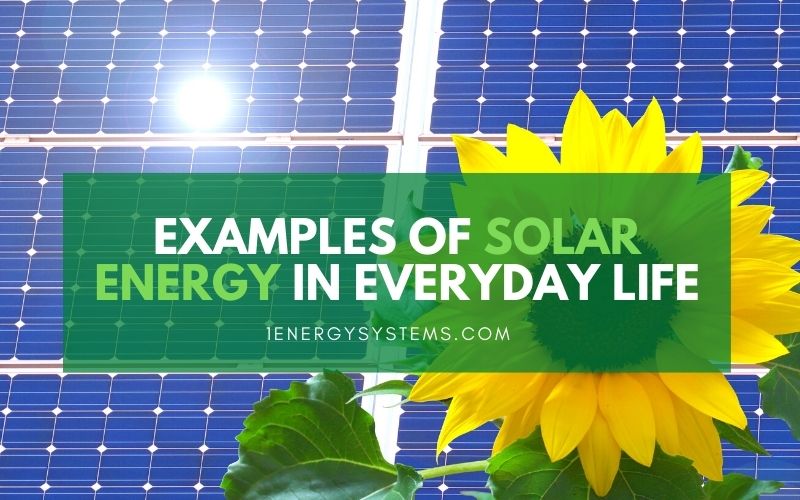 Examples of Solar Energy in Everyday Life