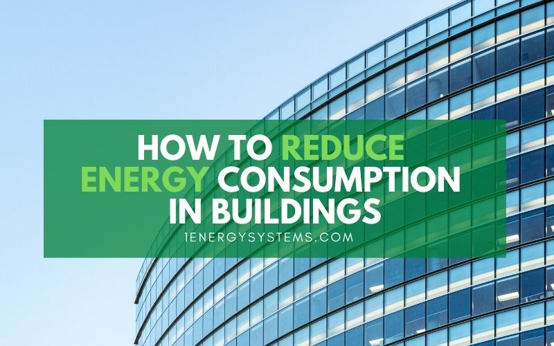 How to Reduce Energy Consumption in Buildings?