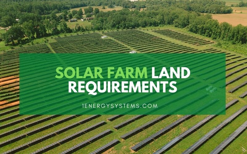 Solar Farm Land Requirements: A Guide to Farmers, and Landowners