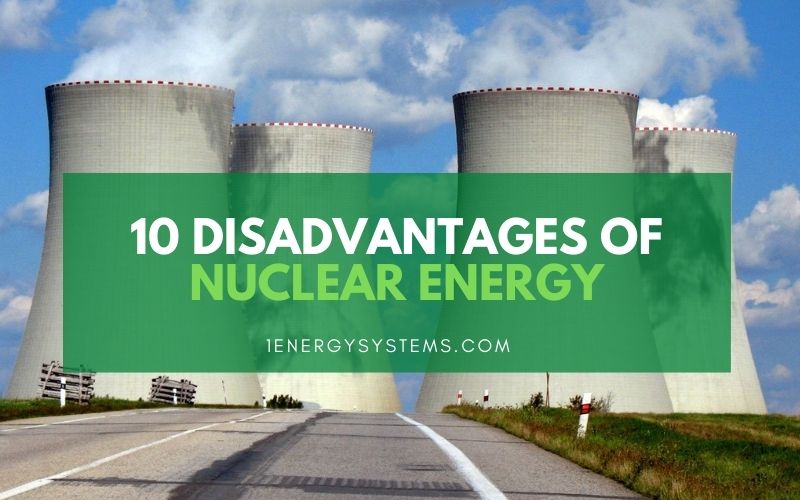 10 disadvantages of nuclear energy