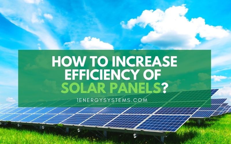 How To Increase Efficiency Of Solar Panels