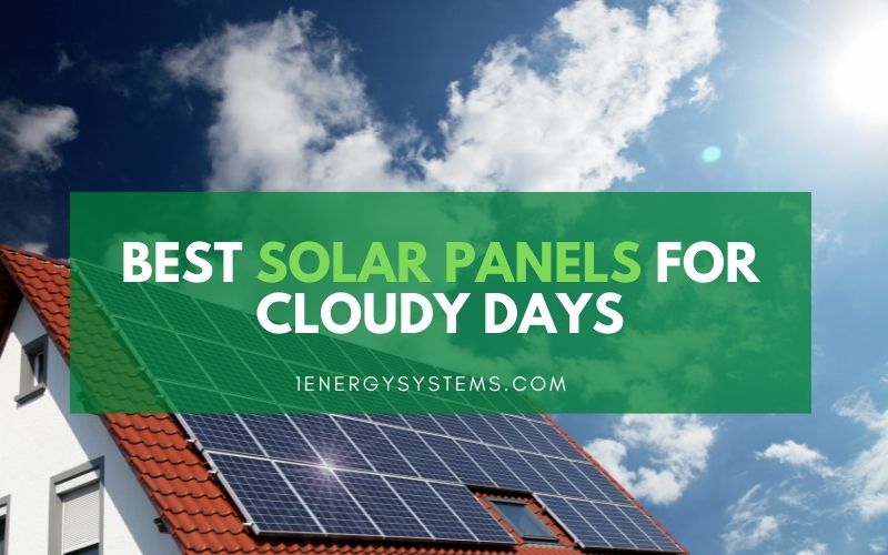 Best Solar Panels for Cloudy Days