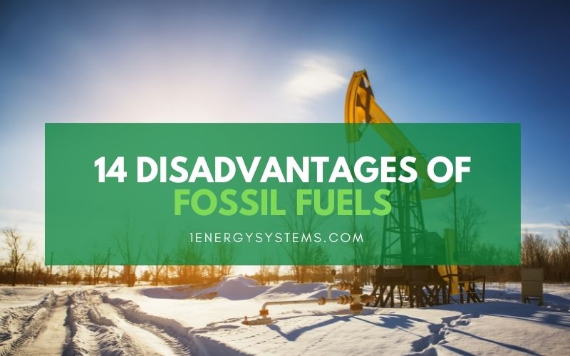14 Disadvantages of Fossil Fuels