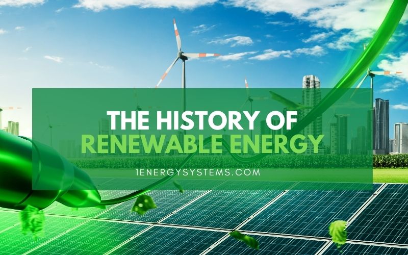 The History of Renewable Energy