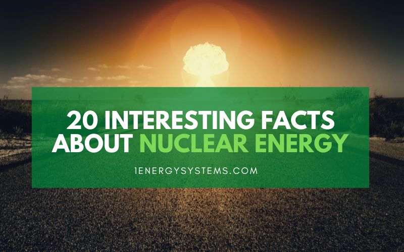 20 Interesting Facts about Nuclear Energy