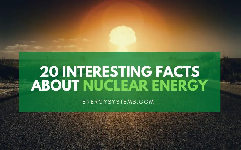 20 Interesting Facts about Nuclear Energy