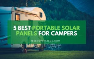 5 Best Portable Solar Panels For Campers