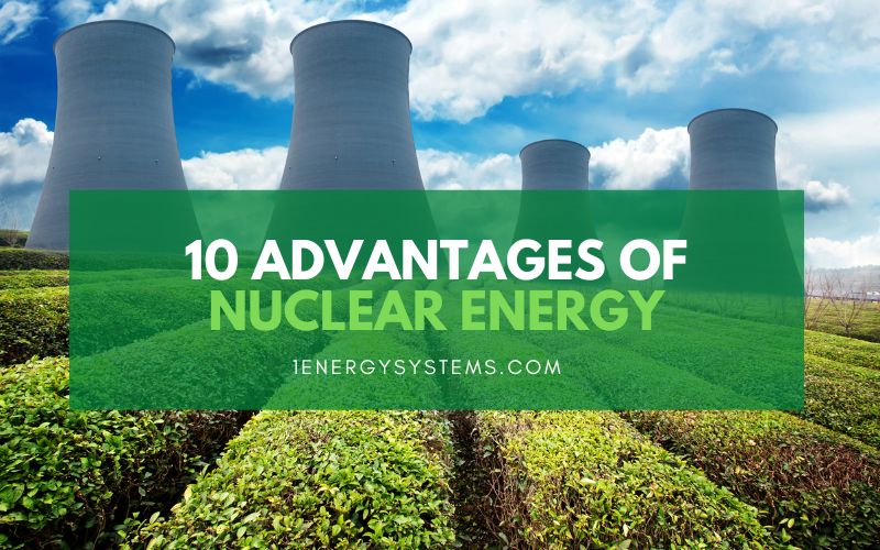 10 Advantages of Nuclear Energy