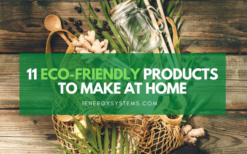 Eco-Friendly Products To Make At Home