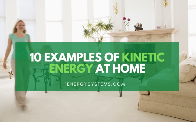 10 Examples of Kinetic Energy at Home
