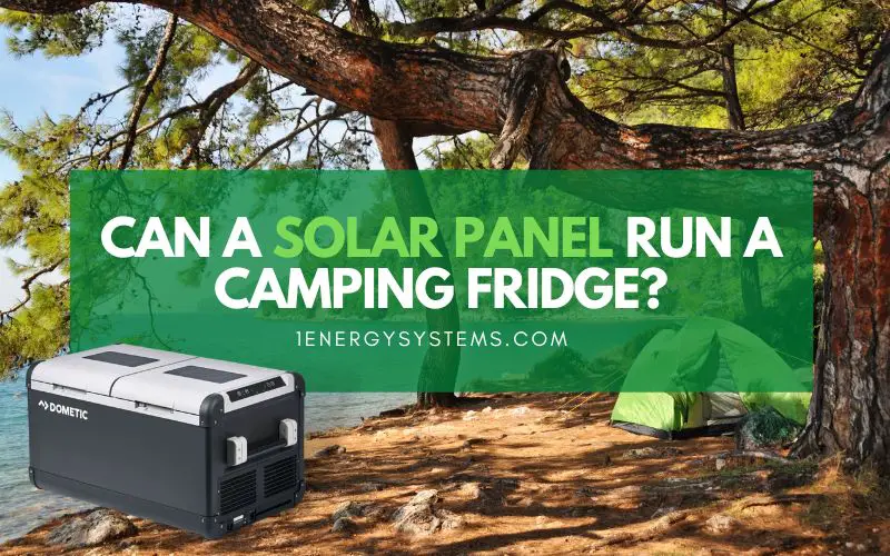 Can a Solar Panel Run a Camping Fridge?