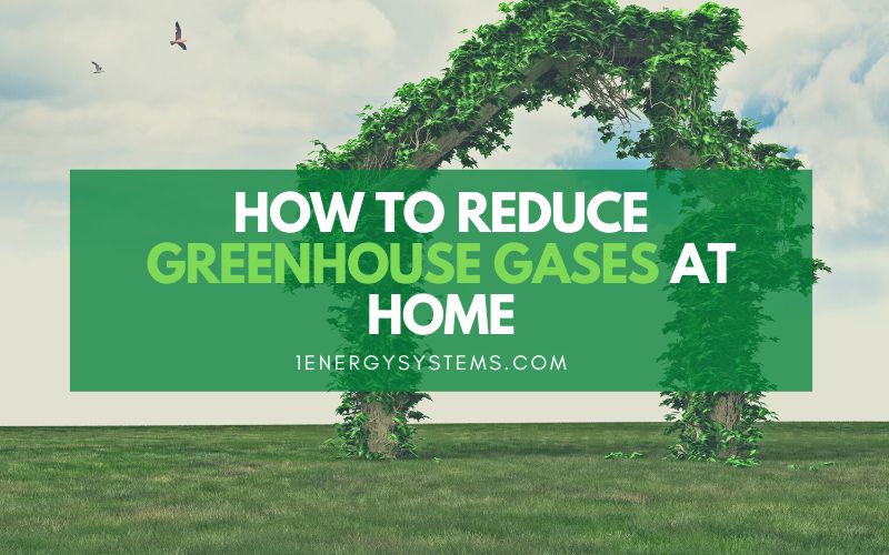 How To Reduce Greenhouse Gases At Home
