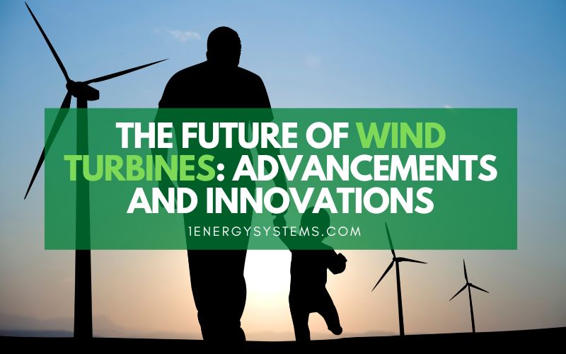The Future of Wind Turbines