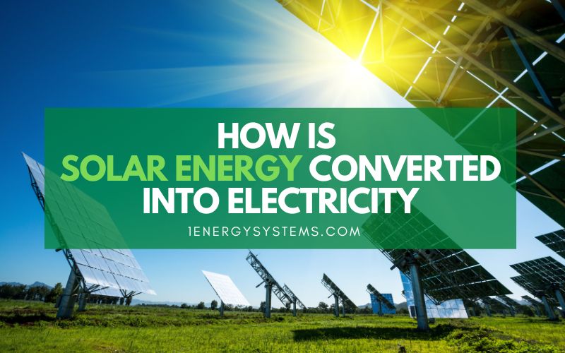 How Is Solar Energy Converted Into Electricity